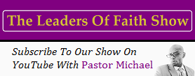 Subscribe To The Leaders Of Faith Show On YouTube