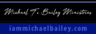 Find Out About Michael T. Bailey Ministries